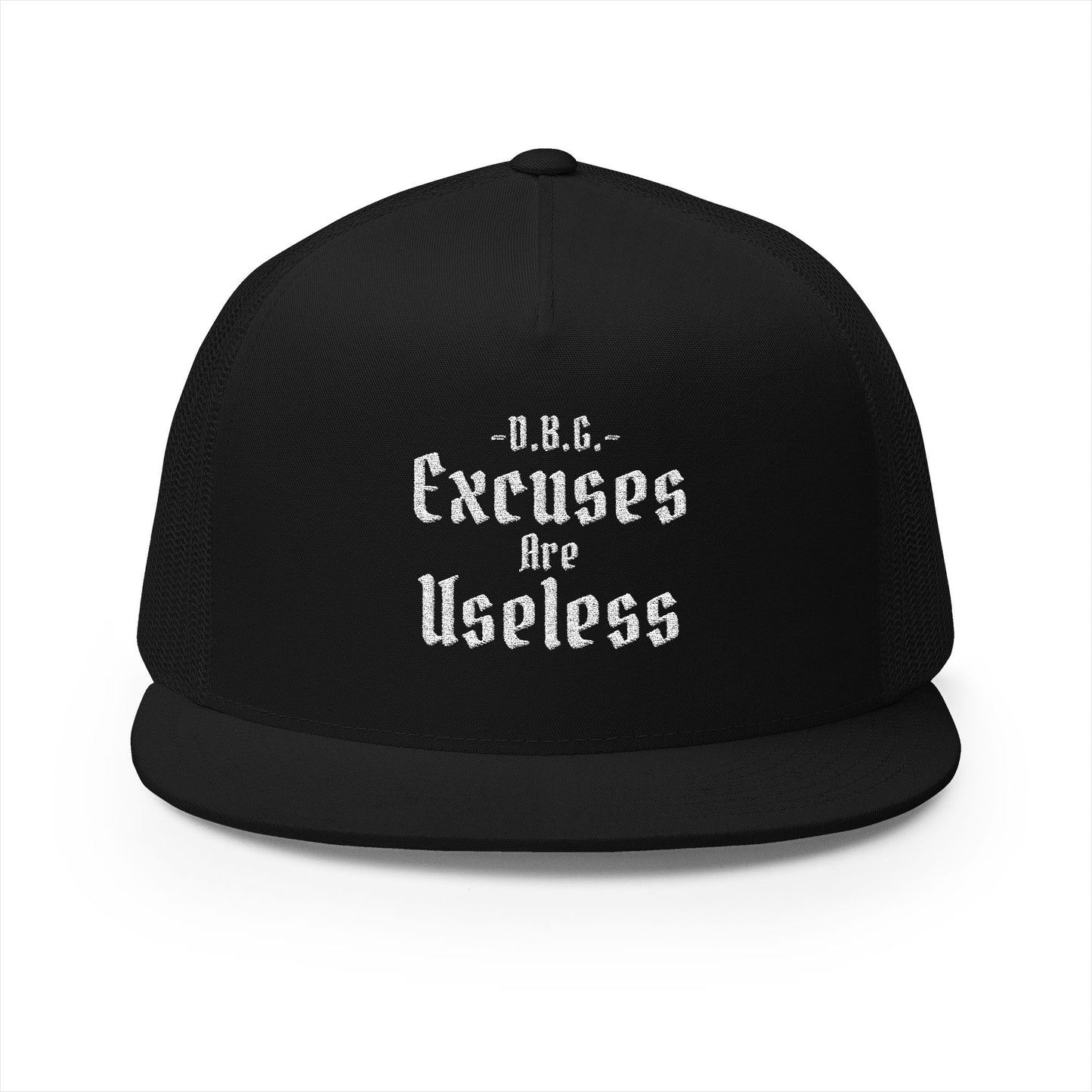 Excuses Are Useless | Embroidered Trucker Hat