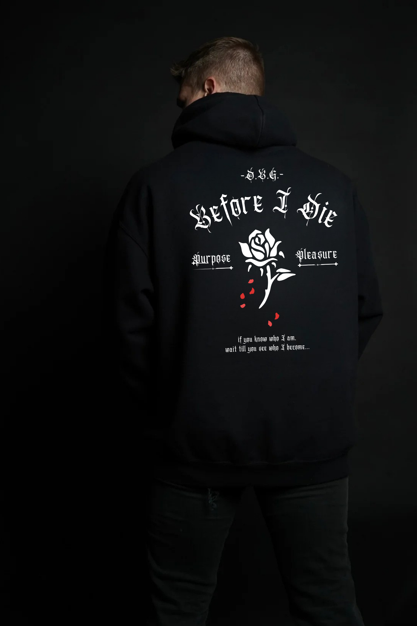 Before I Die | Hooded Sweatshirt | White Print
