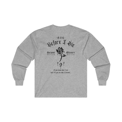 Before I Die | Long Sleeve T- Shirt | Black Print