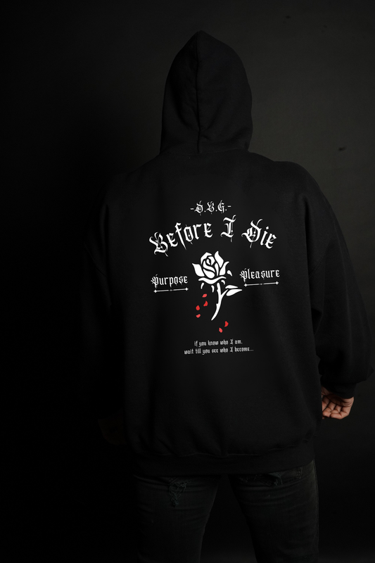 Before I Die | Hooded Sweatshirt | White Print